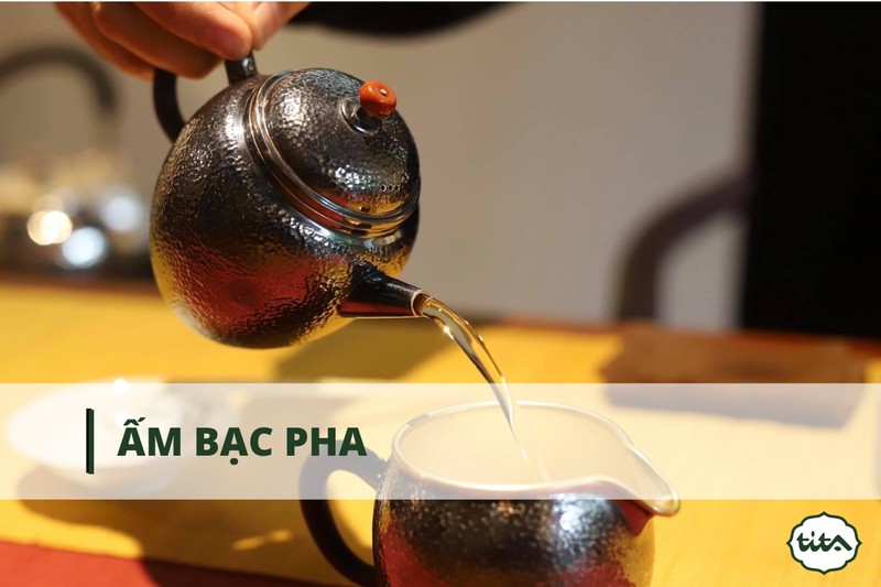 giới thiệu ấm bạc pha